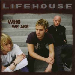 Lifehouse : Who We Are